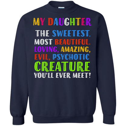 My Daughter The Sweetest Most Beautiful Loving Amazing Shirt Navy