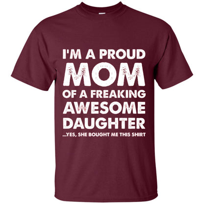 Mother_s Day Gift Proud Mom Shirt From A Daughter To Mom Maroon