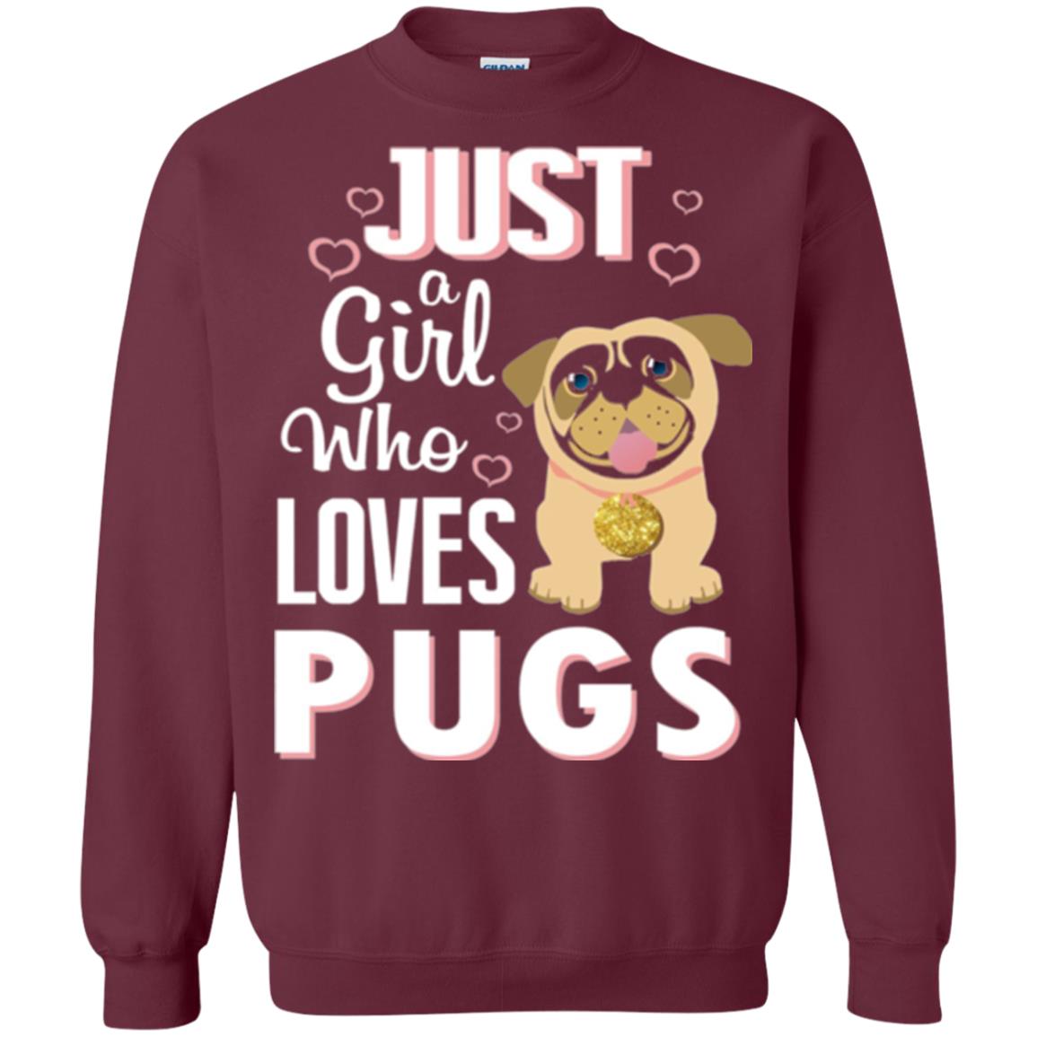 Dog Lovers T-shirt Just A Girl Who Loves Pugs Maroon
