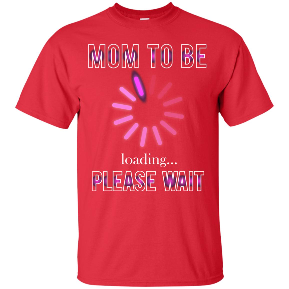 Mommy T-shirt Mom To Be Loading Please Wait Red
