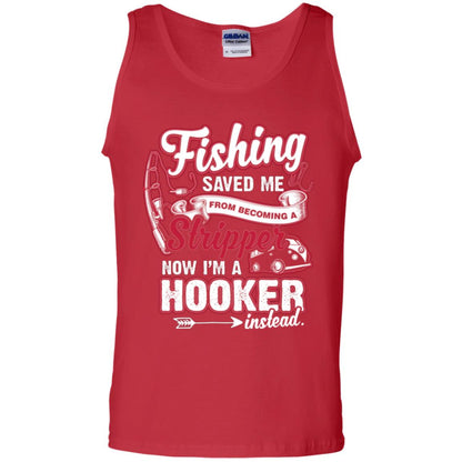 Fishing Saved Me From Becoming A Stripper Fisherman T-shirt Red