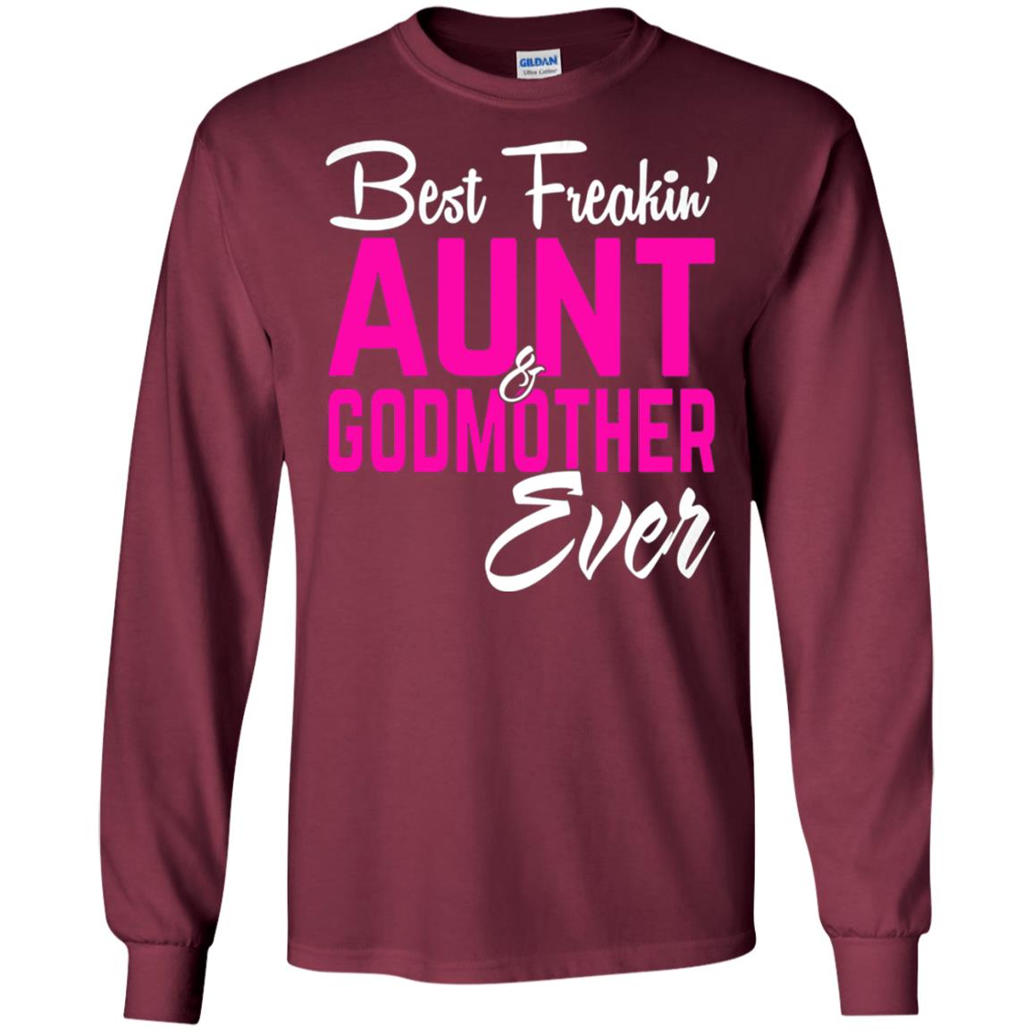 Best Freakin Aunt And Godmother Ever Family T-shirt Maroon