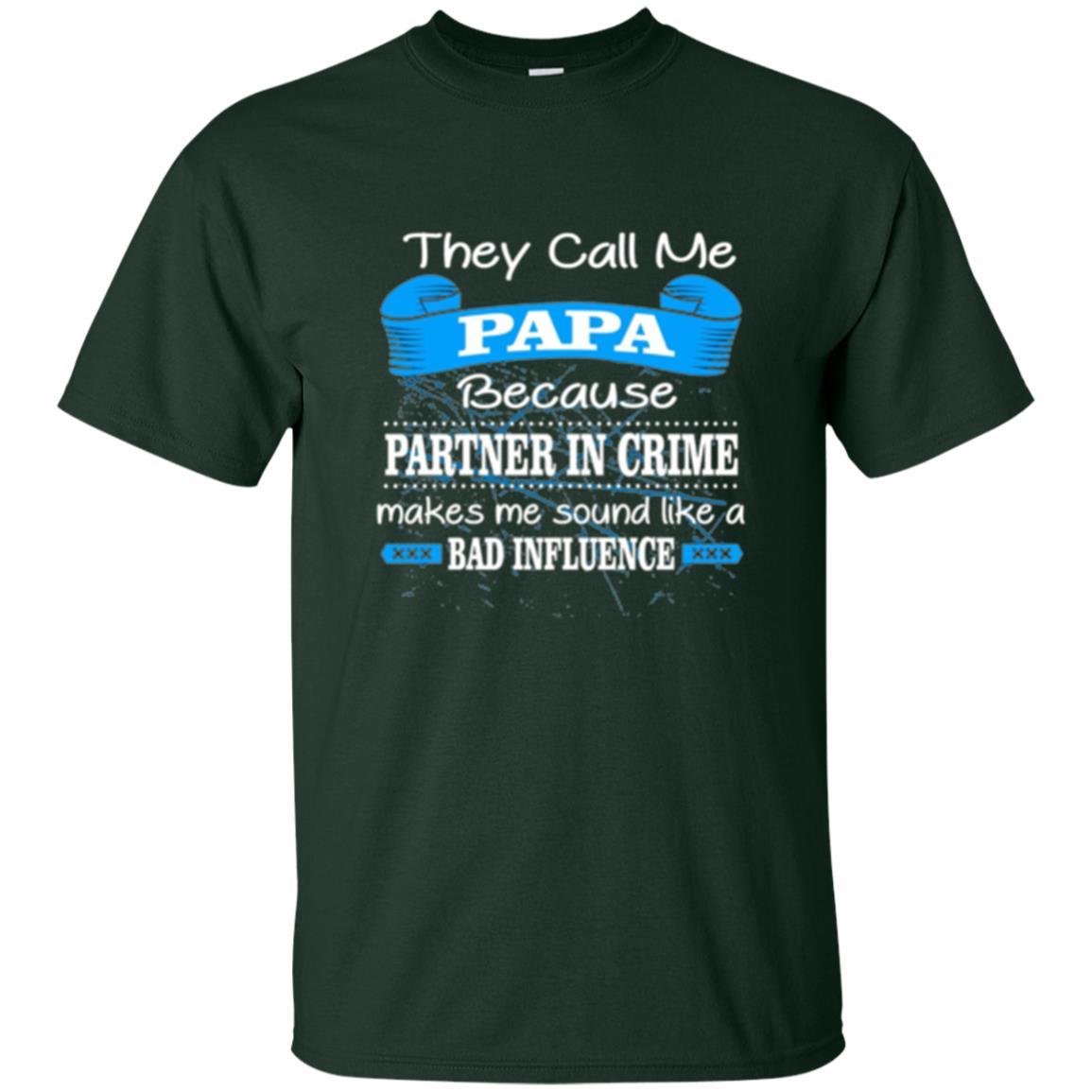 Papa T-shirt Because Partner In Crime Make Bad Influence Forest Green
