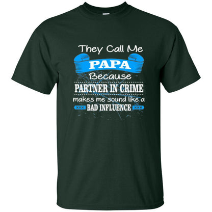 Papa T-shirt Because Partner In Crime Make Bad Influence Forest Green
