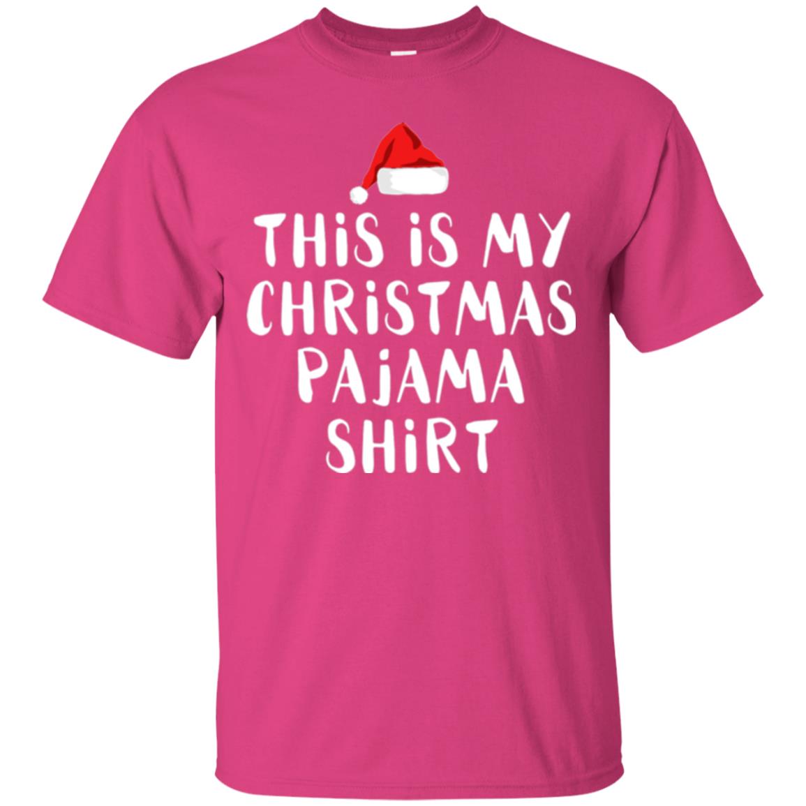 Christmas T-shirt This Is My Christmas Pajama Shirt Heliconia