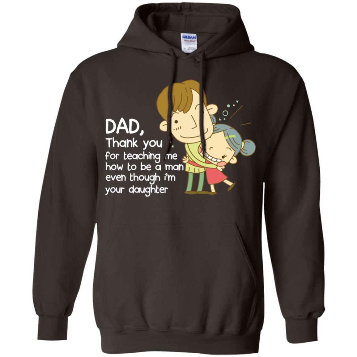 Dad Thank You For Teaching Me How To Be A Man Even Though I_m Your Daughter Dark Chocolate