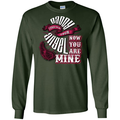 Daddy I Used To Be Your Angel Now You_re Mine T-shirt Forest Green