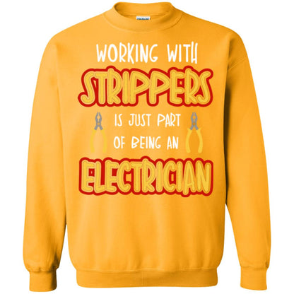 Electrician T-shirt Working With Strippers Is Just Part Of Being Gold