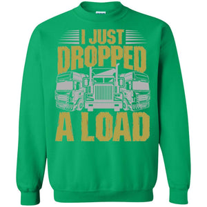 Funny Trucker T-shirt I Just Dropped A Load