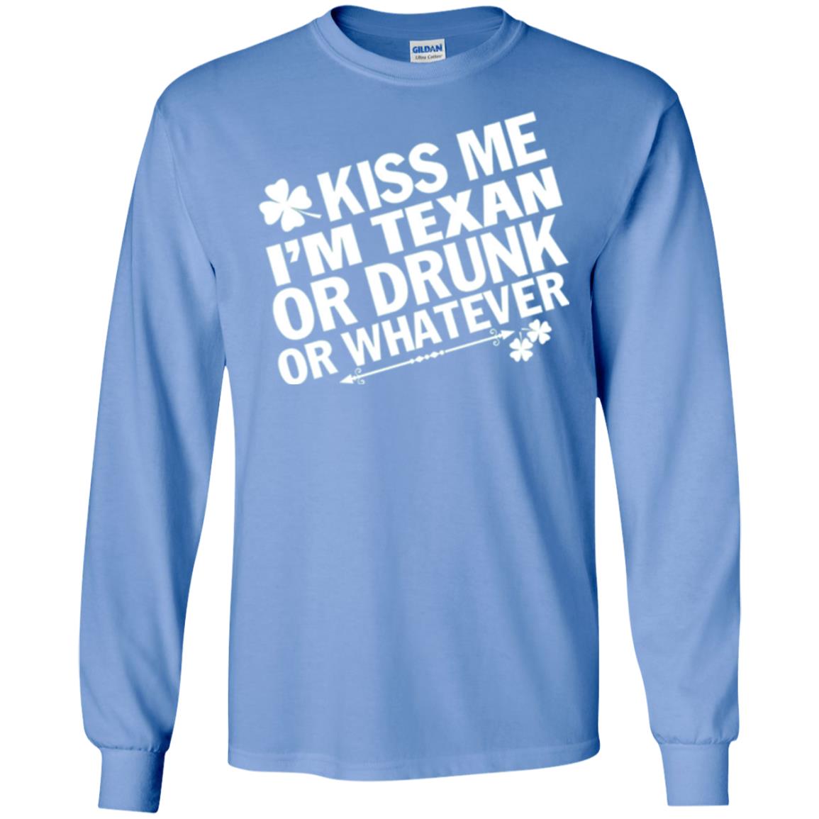 Kiss Me I_m Texan Or Drunk Or Whatever St. Patrick_s Day T-shirt Carolina Blue