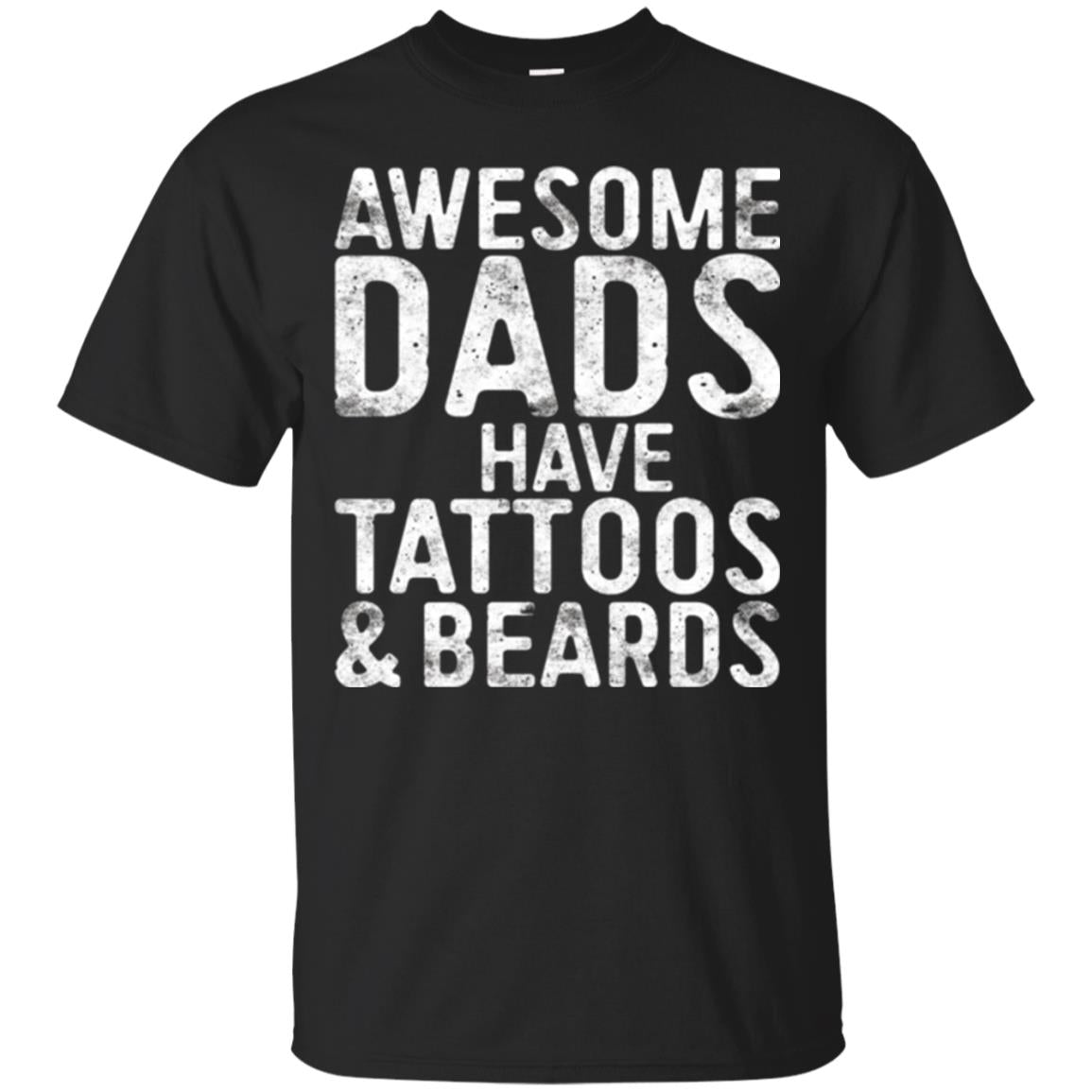 Daddy T-shirt Awesome Dads Have Tattoos And Beards Black
