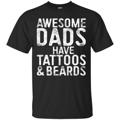 Daddy T-shirt Awesome Dads Have Tattoos And Beards Black
