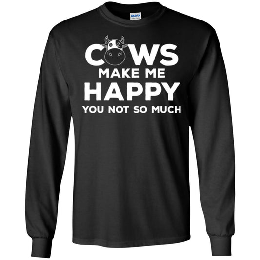 Cows Lover T-shirt Cow Make Me Happy You Not So Much Black