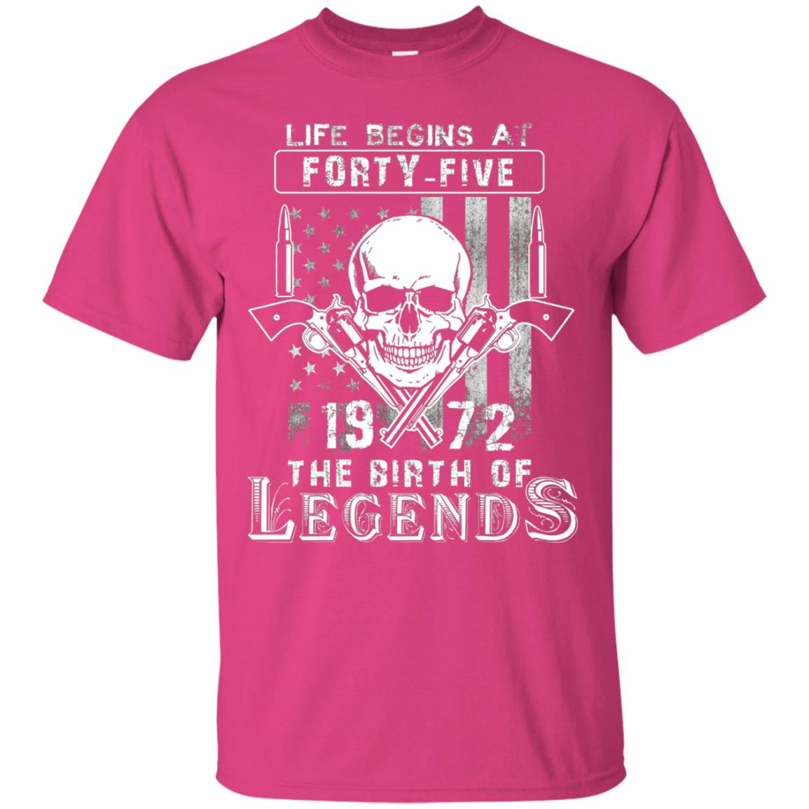 Life Begins At Forty Five 1972 The Birth Of Legends 46th Birthday T-shirt Heliconia