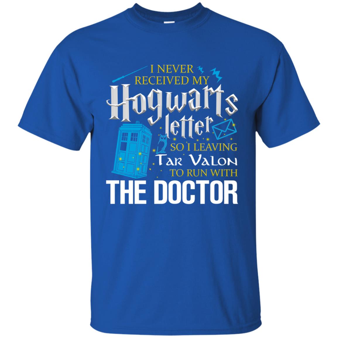 I Never Received My Hogwarts Letter So I Leaving Tar Valon To Run With The Doctor Harry Potter Fan Shirt Royal