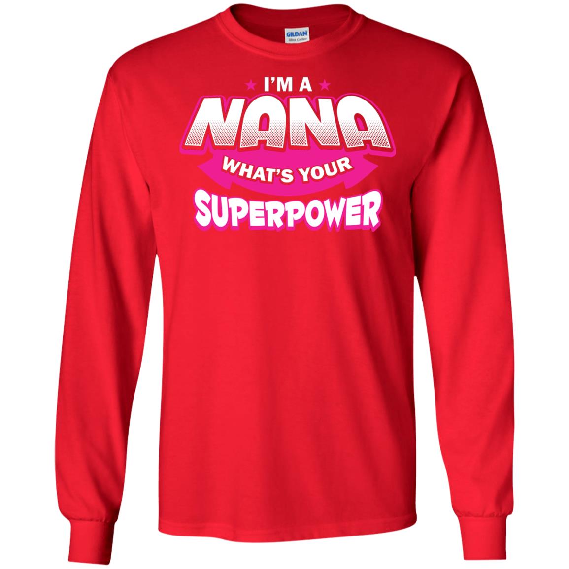 Nana T-shirt I'm A Nana What's Your Superpower Red