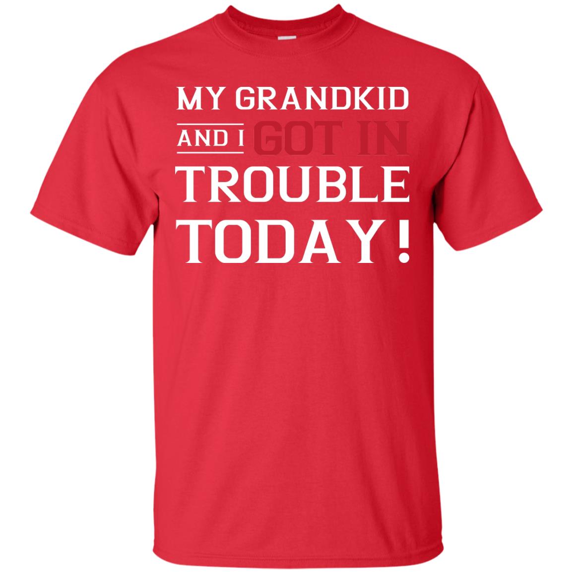 My Grandkid And I Got In Trouble Today Grandparents Shirt Red