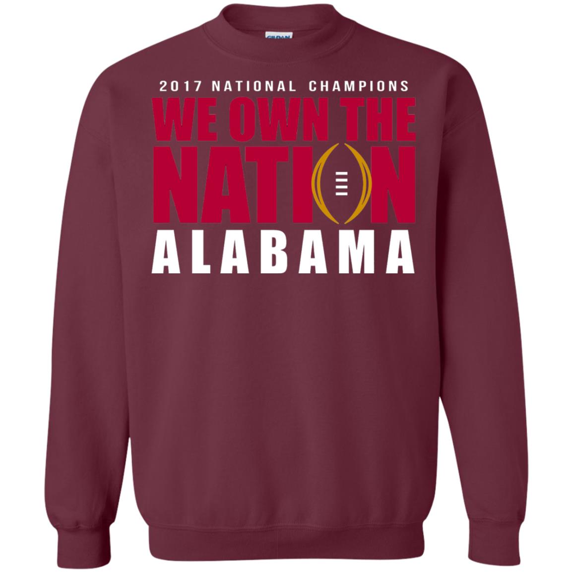 Football T-shirt 2017 National Champions We Own The Nation Alabama Maroon