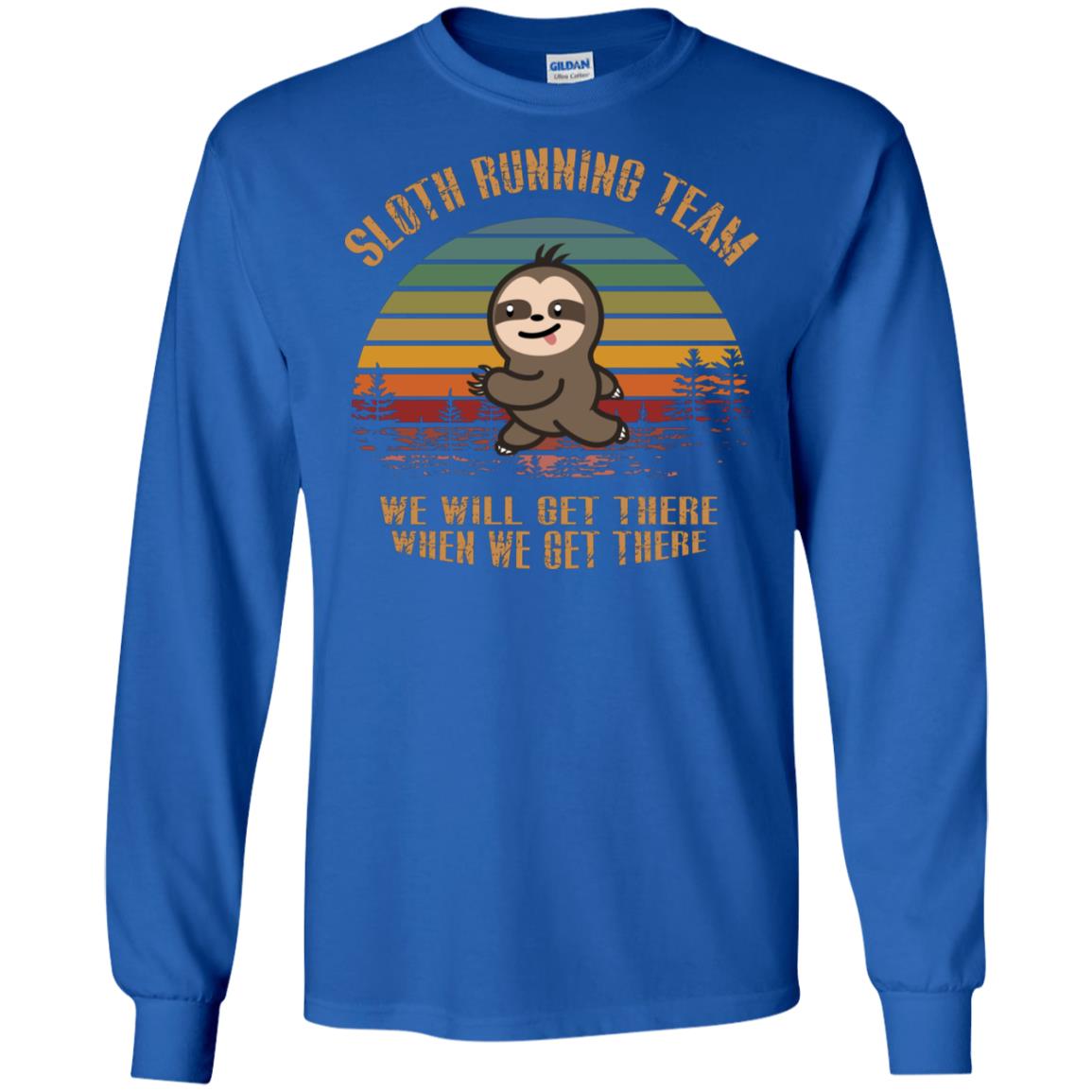 Sloth Running Team We Will Get There When We Get There Shirt Royal