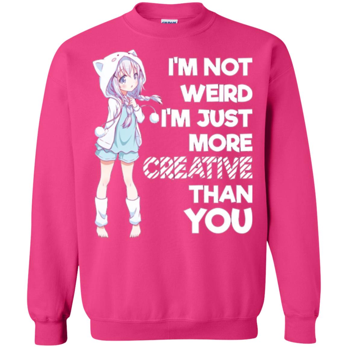 I_m Not Weird I_m Just More Creative Than You Anime  Lover T-shirt