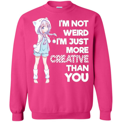 I_m Not Weird I_m Just More Creative Than You Anime  Lover T-shirt