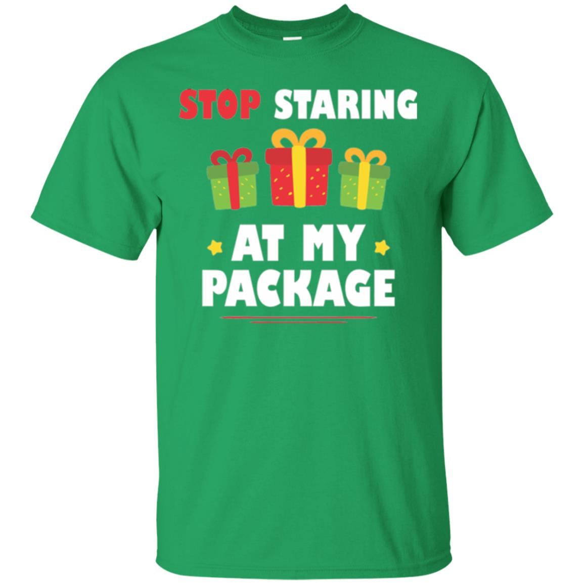 New Year T-shirt Stop Staring At My Package Irish Green