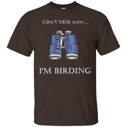 Can_t Talk Now I_m Birding Bird-watching T-shirt Dark Chocolate