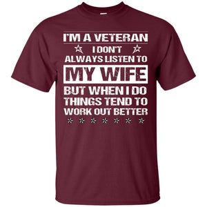 Im A Veteran I Dont Always Listen To My Wife ShirtG200 Gildan Ultra Cotton T-Shirt