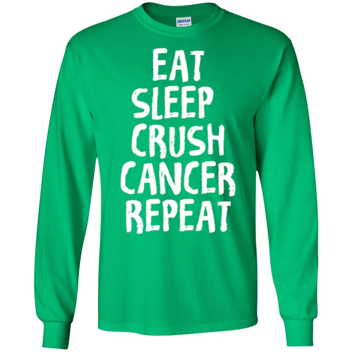 Eat Sleep Crush Cancer Repeat Fight Strength T-shirt Irish Green