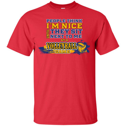 People Think I'm Nice Until They Sit Next To Me At A Volleyball Game Shirt For Mens Or Womens Red