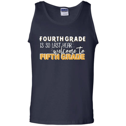 Fourth Grade Is So Last Year Welcome To Fifth Grade Back To School 2019 Shirt Navy