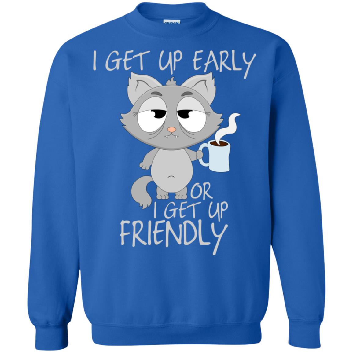 I Get Up Early Or I Get Up Friendly Cat Quote Shirt Royal