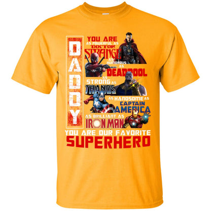 Daddy You Are As Powerful As Doctor Strange You Are Our Favorite Superhero Shirt Gold