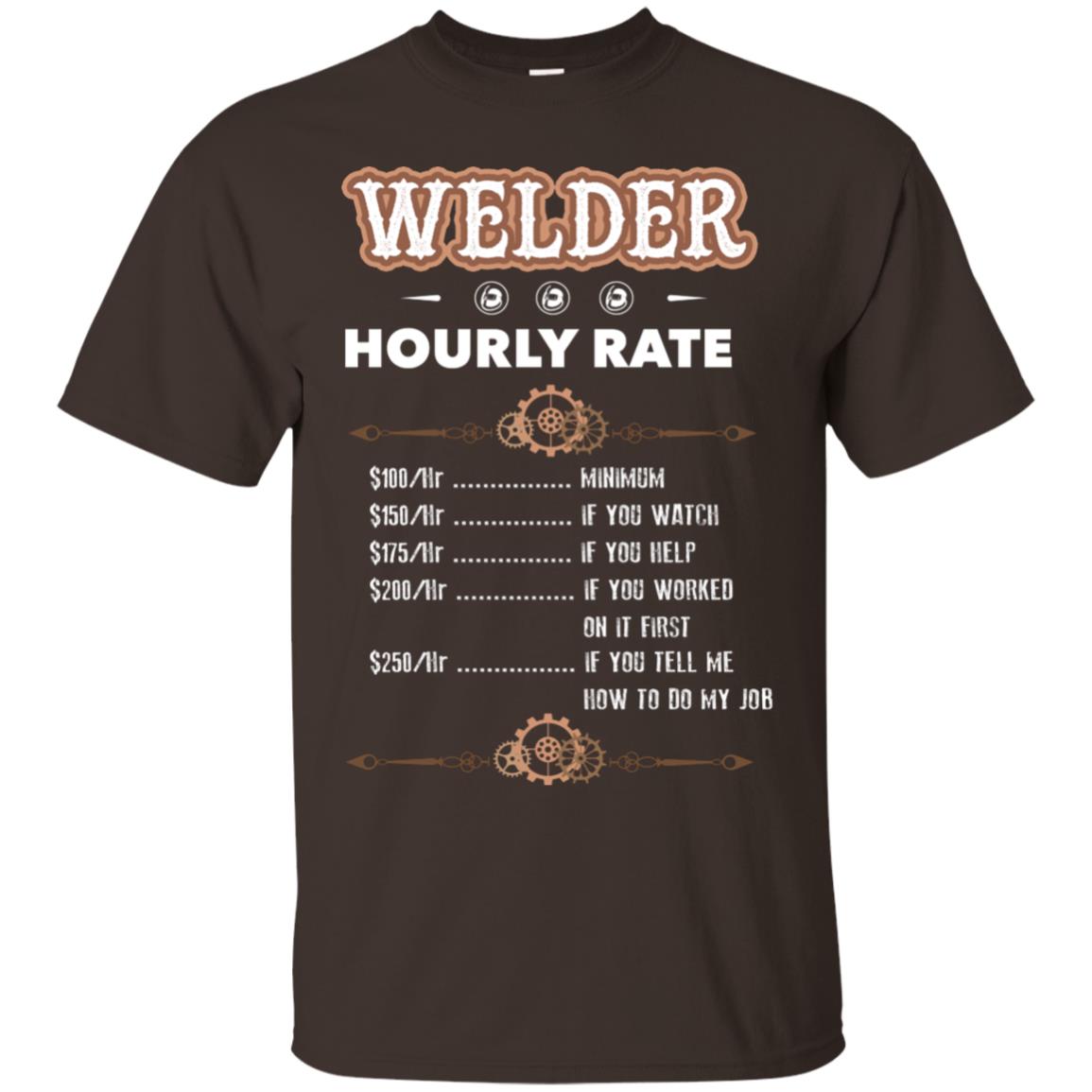 Welder Hourly Rate Shirt For Mens Or Womens Dark Chocolate