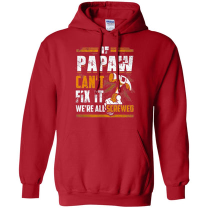 If Papaw Can_t Fix It We_re All Screwed T-shirt Red