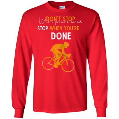 Dont Stop When You're Tired Stop When You Are Done Riding Shirt Red