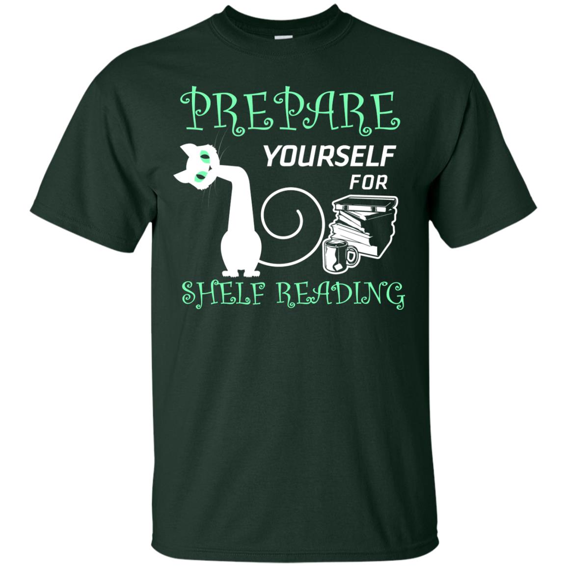 Prepare Yourself For Shelf Reading Librarian Humor T-shirt Forest