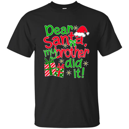 Christmas T-shirt Dear Santa My Brother Did It Black