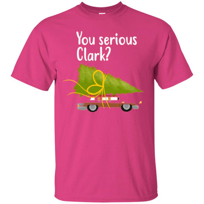 Christmas T-shirt You Serious Clark Heliconia