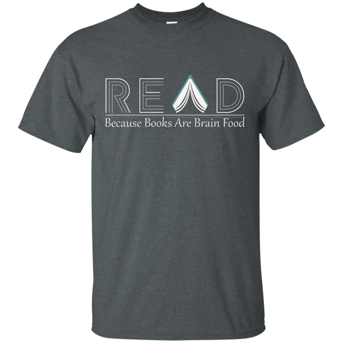 Read Because Books Are Brain Food Books Lovers Shirt Dark Heather