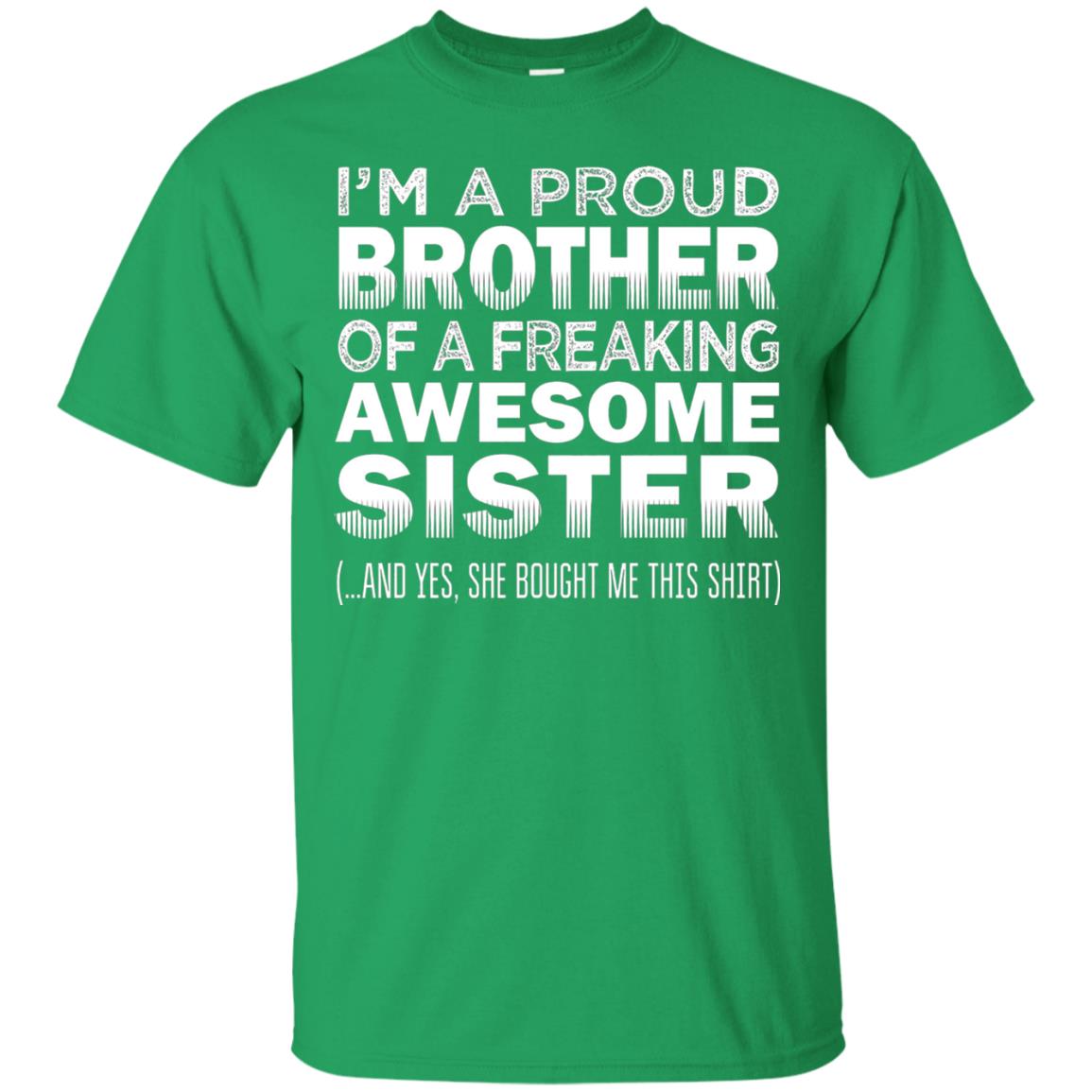 Proud Brother Of Freaking Awesome Sister Funny Brother T-shirt Irish Green