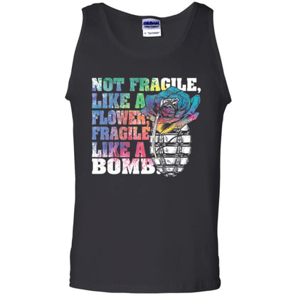 Not Fragile Like A Flower Fragile Like A Bomb T-shirt Black