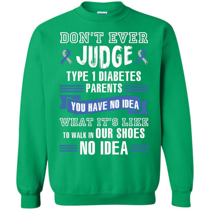 Diabetes T-shirt Don't Ever Judge Type 1 Diabetes Parents Irish Green