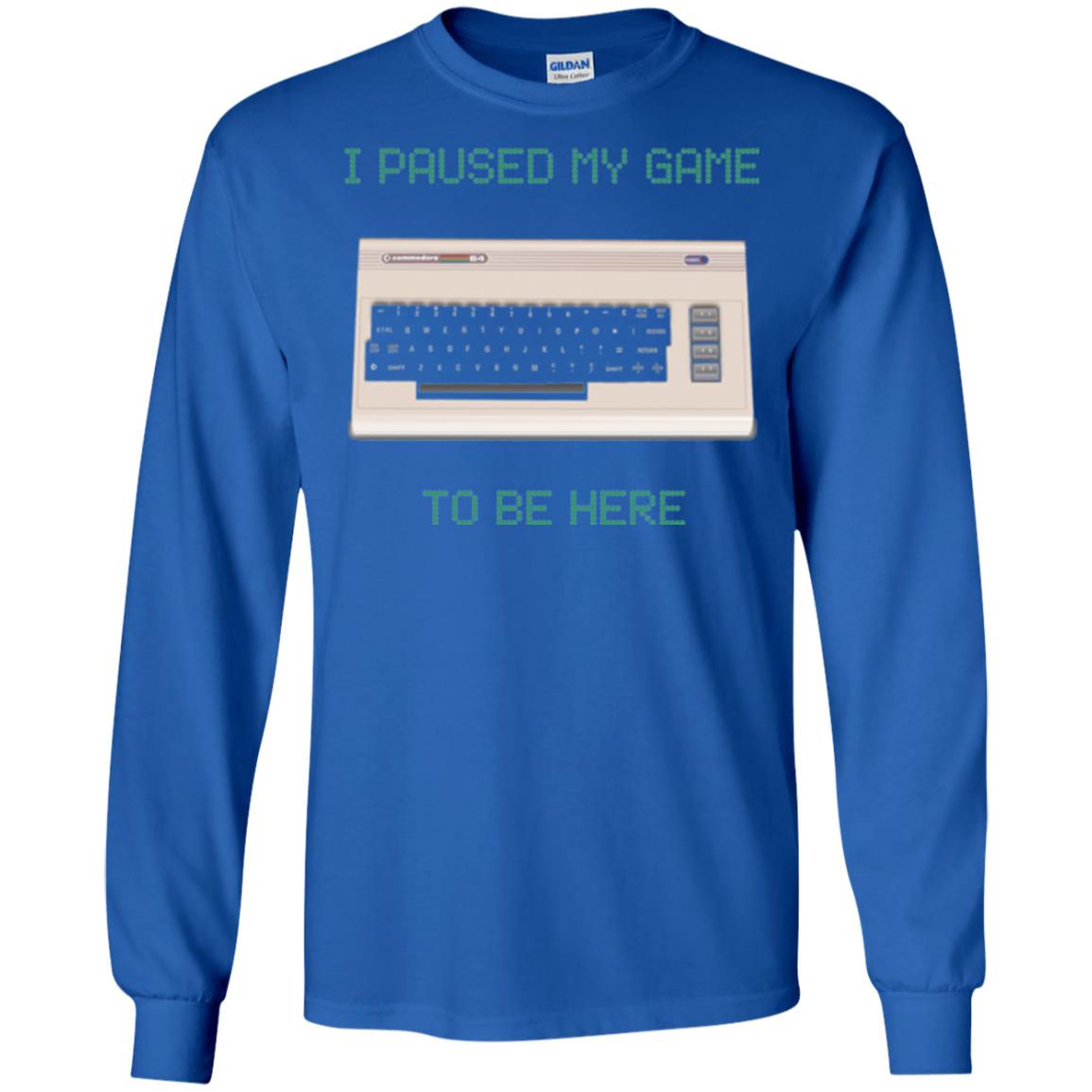Retro Gamer T-shirt I Paused My Game To Be Here Royal
