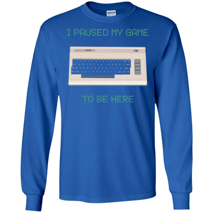 Retro Gamer T-shirt I Paused My Game To Be Here Royal