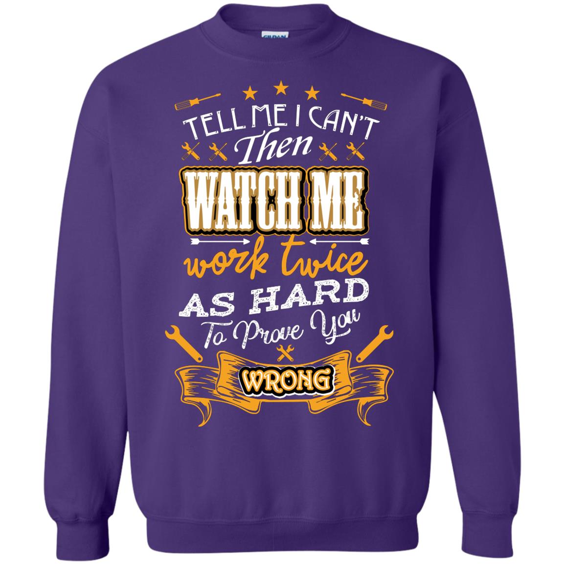 Tell Me I Can't Then Watch Me Work Twice As Hard To Prove You Wrong Auto Mechanic Shirt Purple