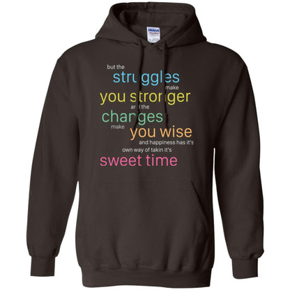 But The Struggles Make You Stronger And The Changes Make You Wise And Happiness T-shrit Dark Chocolate