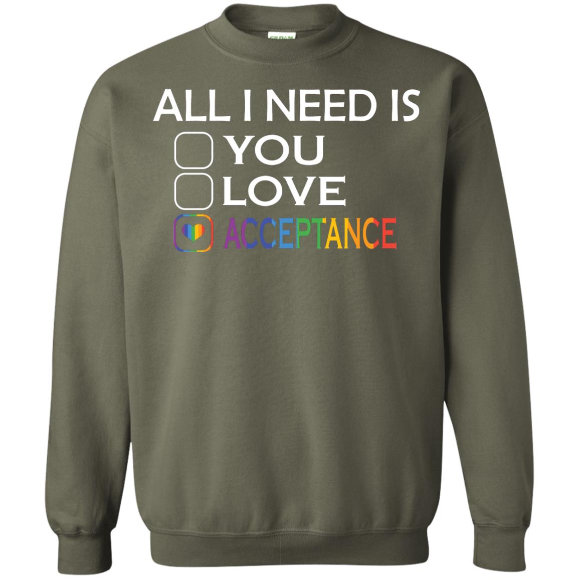 All I Need Is Acceptance Lgbt Shirt Military Green