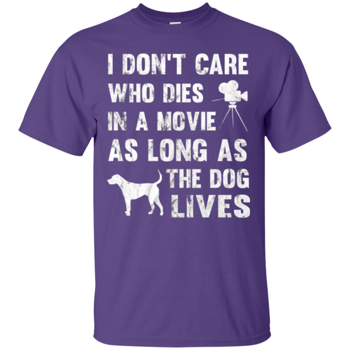 Dog Lover T-shirt I Don't Care Who Dies In Movie Purple