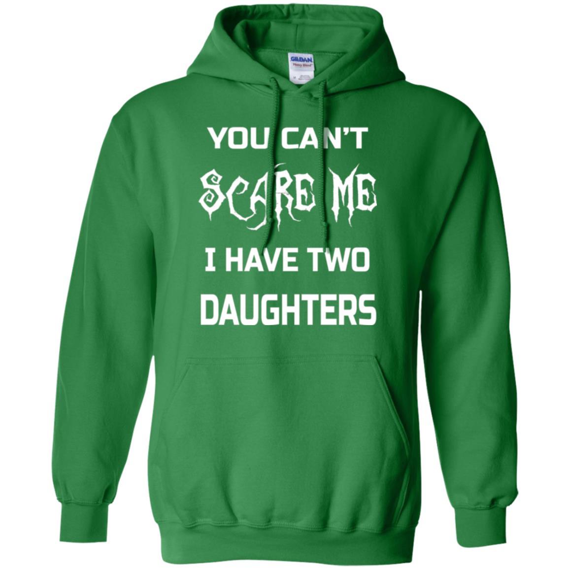 Daddy T-shirt You Can_t Scare Me I Have Two Daughters Irish Green